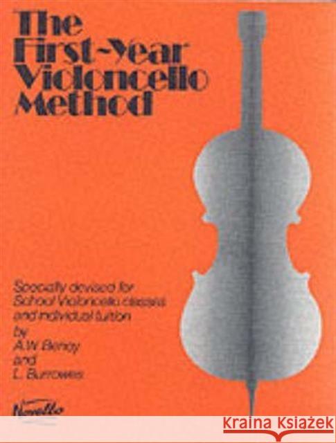 The First-Year Violoncello Method: Specially Devised for School Violoncello Classes and Individual Tuition A. W. Benoy, L. Burrowes 9780853601739 Novello & Co Ltd