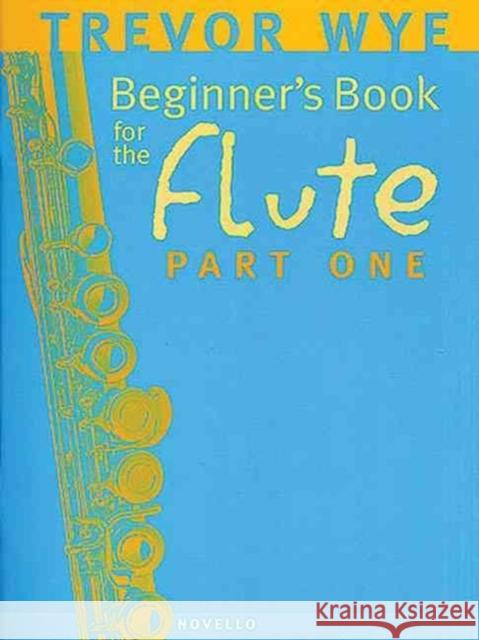 A Beginners Book For The Flute Part 1 Trevor Wye 9780853602293 Novello & Co Ltd