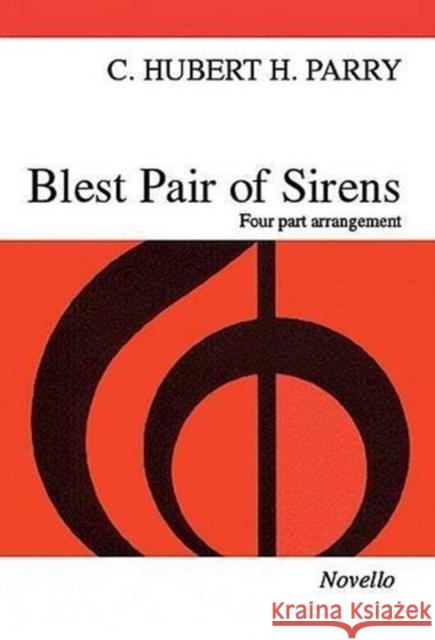 Blest Pair Of Sirens (SATB) C. H. H. Parry, C. S. Lang 9780853603207 Novello & Co Ltd