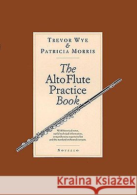 The Alto Flute Practise Book Trevor Wye, Patricia Morris 9780853605560