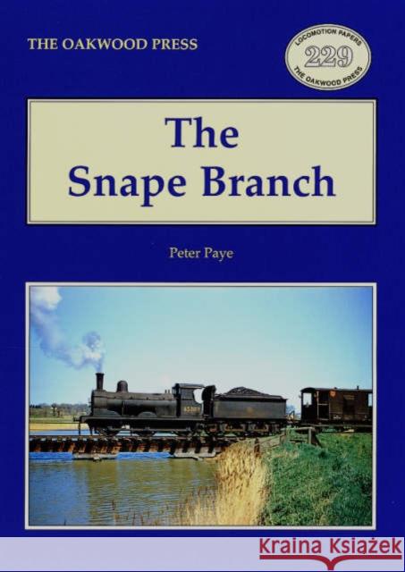 The Snape Branch Peter Paye 9780853616412 Stenlake Publishing