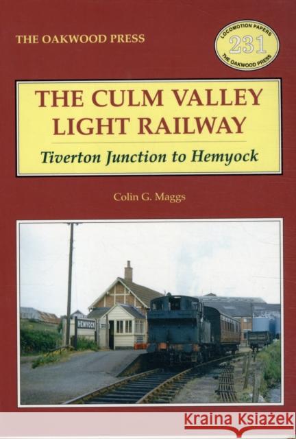 Culm Valley Light Railway: Tiverton Junction to Hemyock Colin G. Maggs 9780853616528