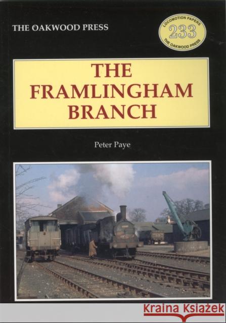 The Framlingham Branch Peter Paye 9780853616788 Stenlake Publishing