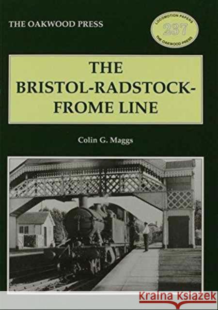 The Bristol-Radstock-Frome Line Colin G. Maggs, MBE   9780853617266