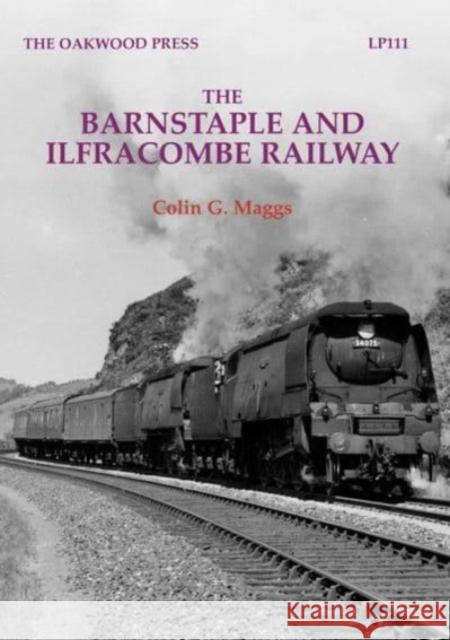 The Barnstaple and Ilfracombe Railway Colin G. Maggs 9780853617617 Stenlake Publishing