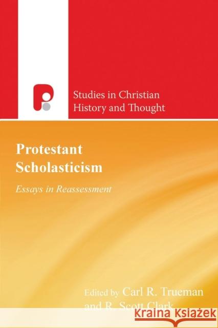Protestant Scholasticism: Essays in Reassesment Carl Trueman 9780853648536