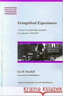 Evangelical Experiences: Study in the Spirituality of English Evangelicalism Ian M Randall 9780853649199 Send The Light