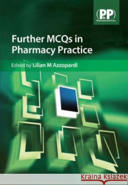 Further MCQs in Pharmacy Practice Lilian M. Azzopardi 9780853696650