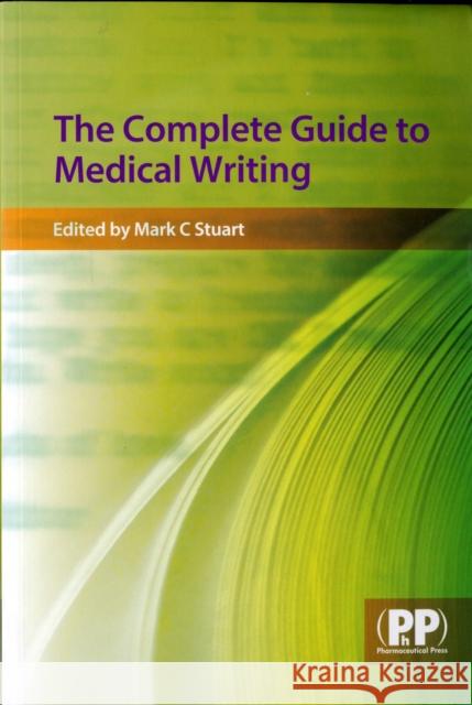 Complete Guide to Medical Writing Stuart, Mark C., Ed 9780853696674