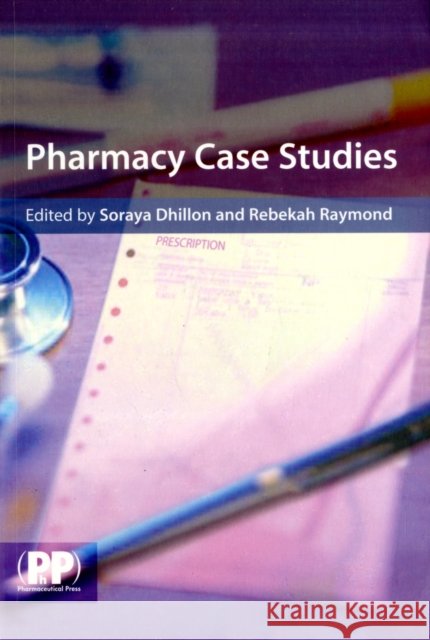 Pharmacy Case Studies Soraya Dhillon 9780853697244