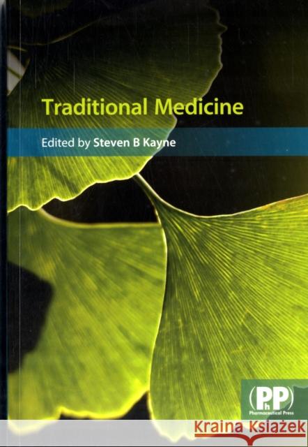 Traditional Medicine: A Global Perspective Dr Steven B. Kayne 9780853698333 Pharmaceutical Press