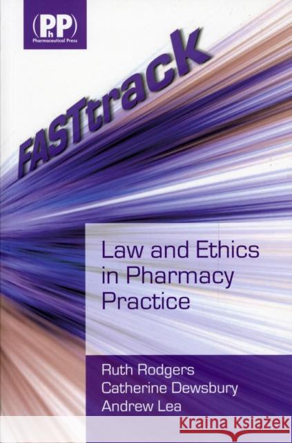 Fasttrack: Law and Ethics in Pharmacy Practice Rodgers, Ruth 9780853698852 0