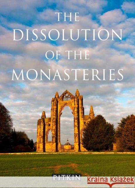 Dissolution of the Monasteries G W O Woodward 9780853726173 Batsford