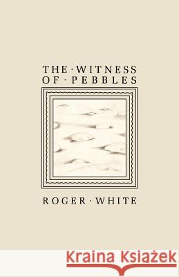The Witness of Pebbles White, Roger 9780853981091