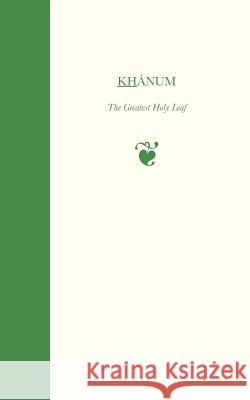 Khanum, the Greatest Holy Leaf Marzieh Gail 9780853981138 