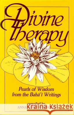 Divine Therapy Annamarie Honnold 9780853982371 George Ronald Publisher
