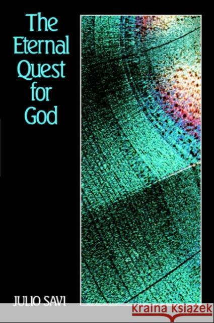 The Eternal Quest for God Savi, Julio 9780853982951