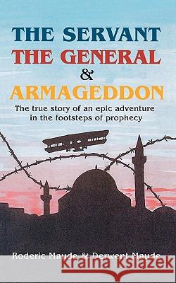 The Servant, the General and Armageddon Maude, Roderic 9780853984245