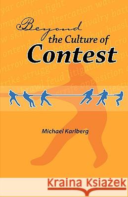 Beyond the Culture of Contest Michael Robert Karlberg 9780853984894