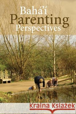 Baha'i Parenting Perspectives  9780853985020 George Ronald