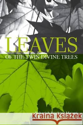 Leaves of the Twin Divine Trees Baharieh Rouhani Ma'ani 9780853985778 George Ronald Publisher