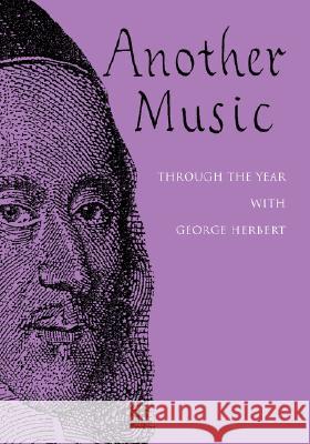 Another Music: Through the Year with George Herbert Rees, Judy 9780854021642 Royal School of Church Music