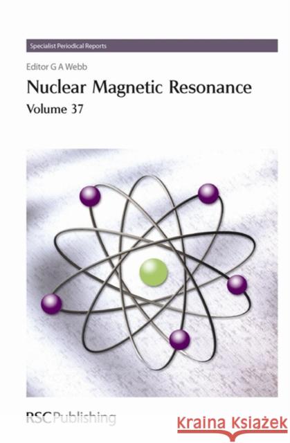 Nuclear Magnetic Resonance: Volume 37 Webb, G. A. 9780854041152 ROYAL SOCIETY OF CHEMISTRY