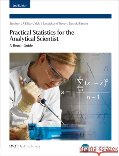 Practical Statistics for the Analytical Scientist: A Bench Guide Trevor J Duguid (Reading Scientific Services Ltd, UK) Farrant 9780854041312 Royal Society of Chemistry