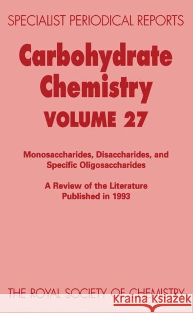 Carbohydrate Chemistry: Volume 27  9780854042036 Royal Society of Chemistry