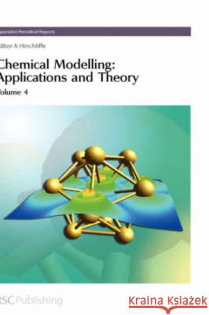 Chemical Modelling: Applications and Theory Volume 4  9780854042432 American Institute of Physics