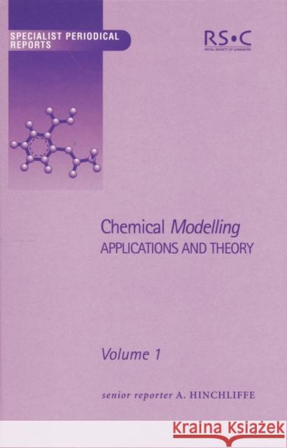 Chemical Modelling: Applications and Theory Volume 1 Alan Hinchliffe 9780854042548