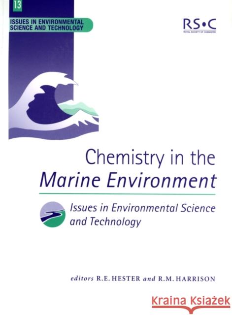 Chemistry in the Marine Environment R. E. Hester R. E. Hester R. M. Harrison 9780854042609 Royal Society of Chemistry