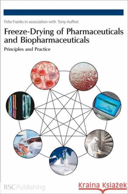 Freeze-Drying of Pharmaceuticals and Biopharmaceuticals: Principles and Practice F. Franks Felix Franks 9780854042685 Rsc Publishing