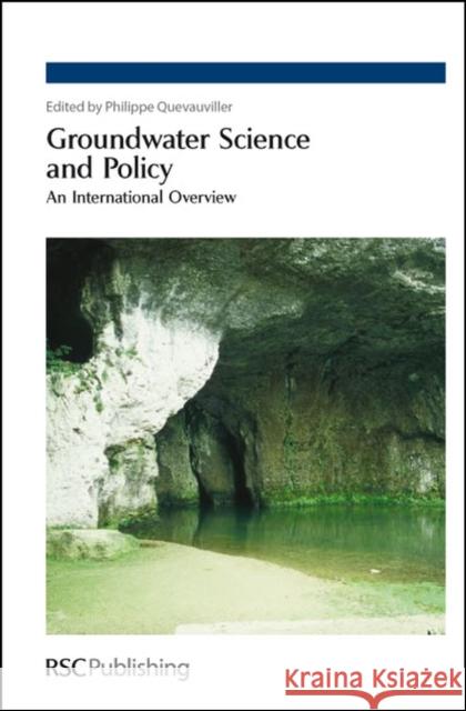 Groundwater Science and Policy: An International Overview Quevauviller, Philippe 9780854042944