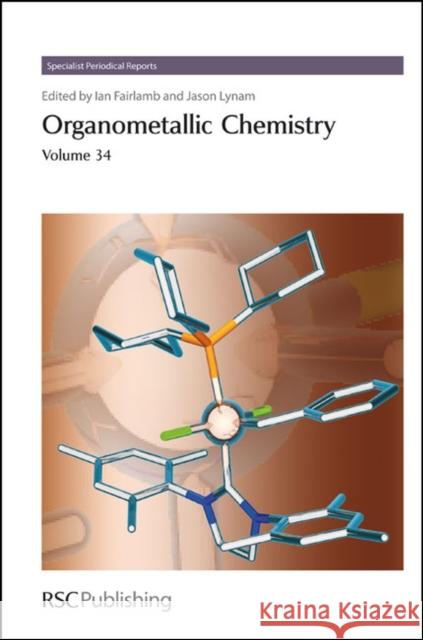Organometallic Chemistry: Volume 34  9780854043538 ROYAL SOCIETY OF CHEMISTRY
