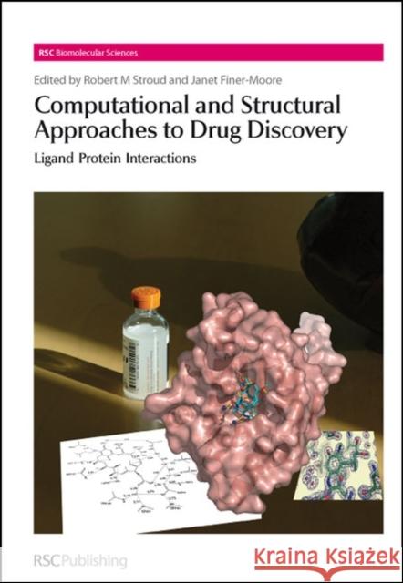 Computational and Structural Approaches to Drug Discovery: Ligand-Protein Interactions Stroud, Robert 9780854043651 0