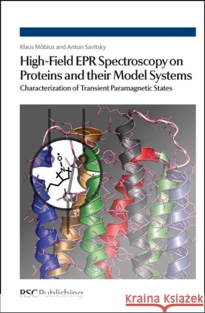 High-Field EPR Spectroscopy on Proteins and Their Model Systems: Characterization of Transient Paramagnetic States Savitsky, Anton 9780854043682 Royal Society of Chemistry