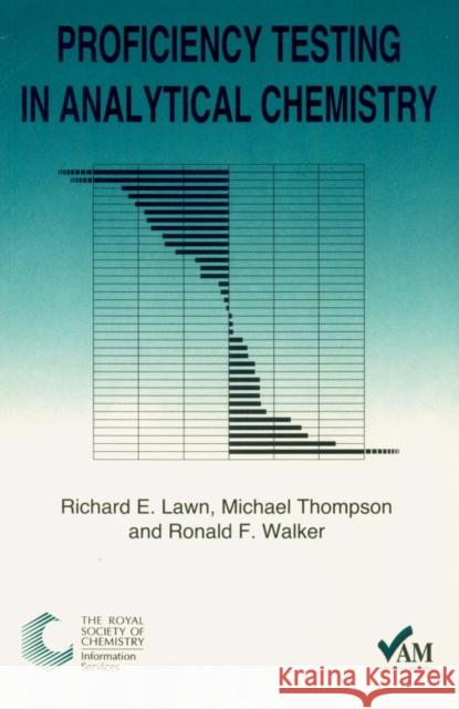 Proficiency Testing in Analytical Chemistry R. E. Lawn M. Thompson R. Walker 9780854044320 Royal Society of Chemistry