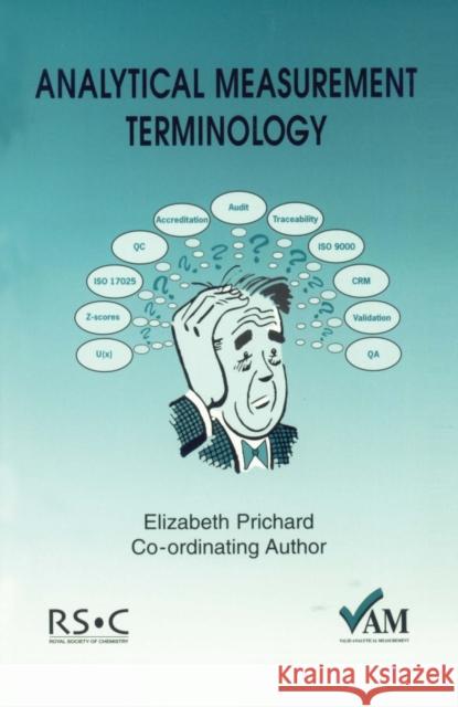 Analytical Measurement Terminology: Handbook of Terms Used in Quality Assurance of Analytical Measurement Prichard, Elizabeth 9780854044436 0