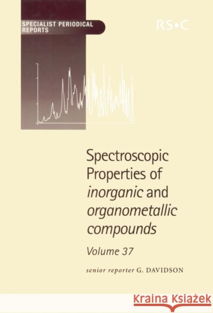 Spectroscopic Properties of Inorganic and Organometallic Compounds: Volume 37  9780854044467 ROYAL SOCIETY OF CHEMISTRY