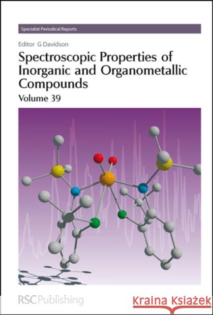 Spectroscopic Properties of Inorganic and Organometallic Compounds: Volume 39 Dillon, Keith B. 9780854044566 Not Avail