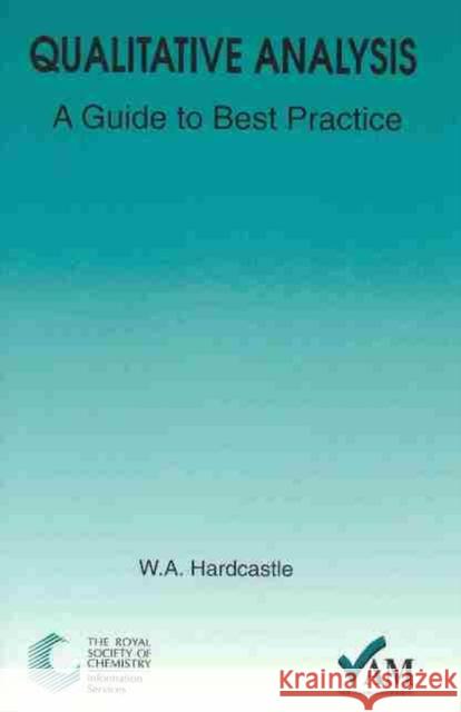 Qualitative Analysis: A Guide to Best Practice Hardcastle, William A. 9780854044627