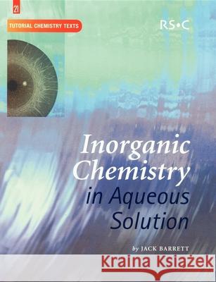 Inorganic Chemistry in Aqueous Solution: Rsc   9780854044719 0