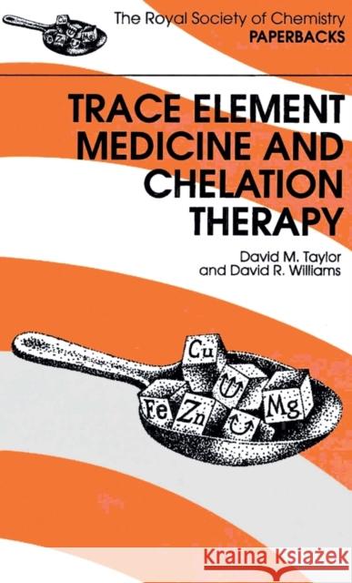 Trace Elements Medicine and Chelation Therapy D R Williams 9780854045037 0