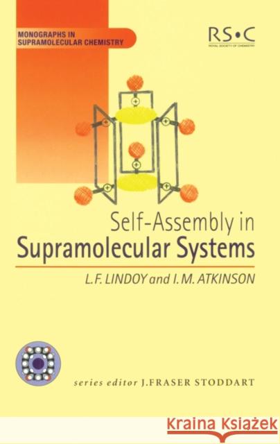 Self Assembly in Supramolecular Systems Leonard F. Lindoy I. Atkinson 9780854045129 ROYAL SOCIETY OF CHEMISTRY