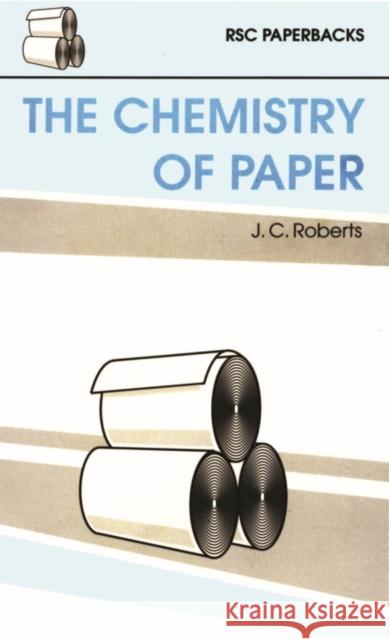 The Chemistry of Paper J C Roberts 9780854045181 0