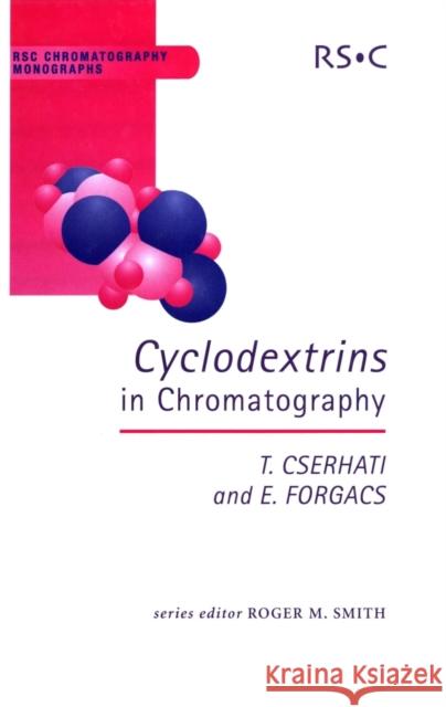 Cyclodextrins in Chromatography T. Cserhati E. Forgacs Tibor Cserhati 9780854045402 Royal Society of Chemistry