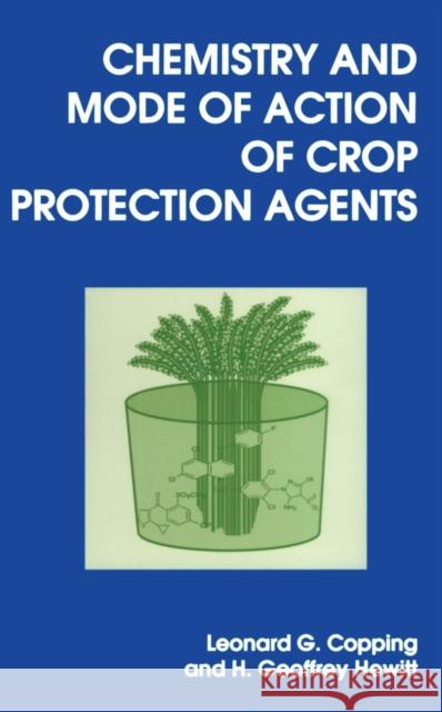 Chemistry and Mode of Action of Crop Protection Agents Copping L G 9780854045594 0