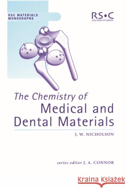 The Chemistry of Medical and Dental Materials J. W. Nicholson John W. Nicholson 9780854045723 Royal Society of Chemistry