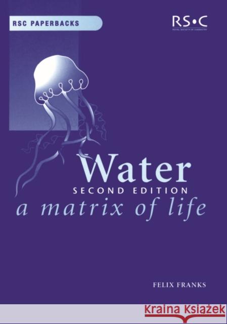 Water: A Matrix of Life Franks, Felix 9780854045839